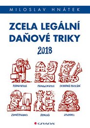 Zcela legální daňové triky 2018 - Miloslav Hnátek