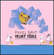Veliký tůdle - Pavel Šrut