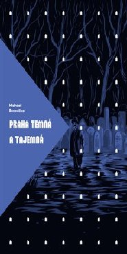 Praha temná a tajemná