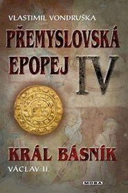 Přemyslovská epopej IV - Král básník