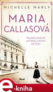 Maria Callasová - Michelle Marly