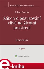 Zákon o posuzování vlivů na životní prostředí (100/2001 Sb.) - Libor Dvořák