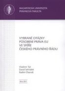 Vybrané otázky působení práva Evropské unie ve sféře českého právního řádu