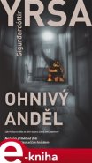 Ohnivý anděl - Yrsa Sigurdardóttir