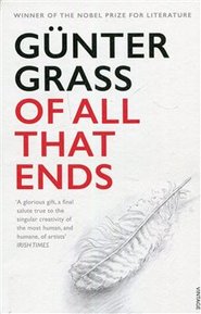 Of All That Ends - Günter Grass