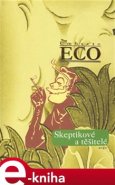 Skeptikové a těšitelé - Umberto Eco