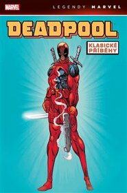 Deadpool: Klasické příběhy - Rob Liefeld, Mark Waid