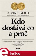 Kdo dostává co – a proč - Alvin E. Roth