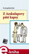 Z Aeskulapovy páté kapsy