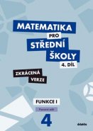 Matematika pro SŠ – 4. díl Zkrácená verze – Pracovní sešit