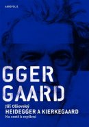 Heidegger a Kierkegaard - Jiří Olšovský