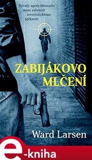 Zabijákovo mlčení - Ward Larsen