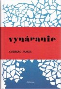 Vynáranie - Cormac James