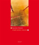 Stejně blízko i daleko - Rostislav Valušek
