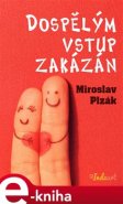 Dospělým vstup zakázán - Miroslav Plzák
