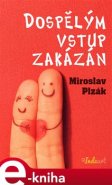 Dospělým vstup zakázán - Miroslav Plzák