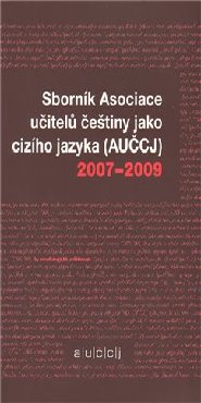 Sborník Asociace učitelů češtiny jako cizího jazyka 2007–2009