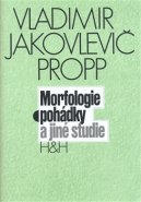 Morfologie pohádky a jiné studie - Vladimir Jakovl Propp