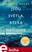 Jsou světla, která nevidíme - Anthony Doerr