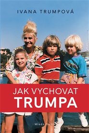 Jak vychovat Trumpa