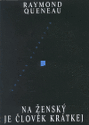 Na ženský je člověk krátkej - Raymond Queneau