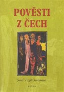 Pověsti z Čech - Josef Virgil Grohman
