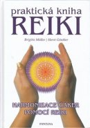 Praktická kniha Reiki - Harmonizace čaker pomocí reiki - Horst Günther, Brigitte Müller