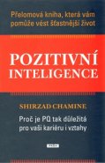 Pozitivní inteligence - Shirzad Chamine