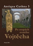 Po stopách svatého Vojtěcha. Antiqua Cuthna 3, 2007