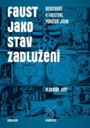 Faust jako stav zadlužení - Vladimír Just