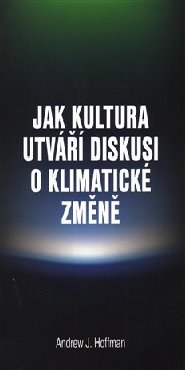 Jak kultura utváří diskusi o klimatické změně