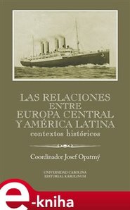 Las relaciones entre Europa Central y América Latina - Josef Opatrný