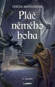 Pláč němého boha II. - Tereza Matoušková