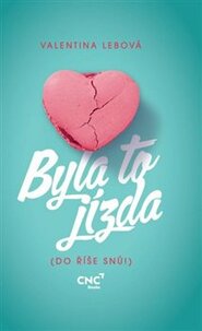 Byla to jízda (Do říše snů!) - Valentina Lebová