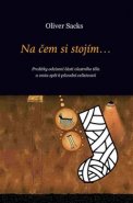 Na čem si stojím... - Oliver Sacks