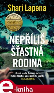 Nepříliš šťastná rodina - Shari Lapena