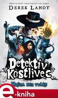 Detektiv Kostlivec 3 - Derek Landy