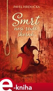Smrt nosí rudé škorně - Pavel Hrdlička