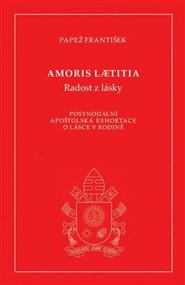 Amoris laetitia (Radost z lásky) - Papež František