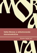 Velká Morava a velkomoravská staroslověnština