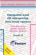Odvápnění kostí čili osteoporóza. Dieta bohatá vápníkem - Pavla Řehořková, Monika Špičková, Miroslava Špičková