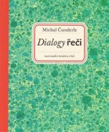 Dialogy řeči - Michal Čunderle