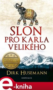 Slon pro Karla Velikého - Dirk Husemann