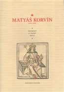 Matyáš Korvín (1443–1490) - Antonín Kalous