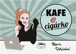 Kafe a cigárko - Marie Doležalová