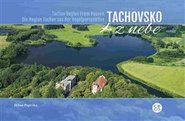 Tachovsko z nebe / Tachov Region From Heaven / Die Region Tachov aus der Vogelperspektive - Milan Paprčka
