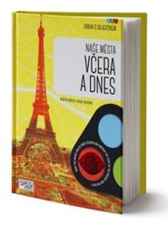 Kniha s objektivem: Naše města včera a dnes