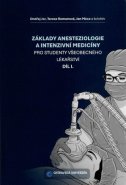 Základy anesteziologie a intenzivní medicíny pro studenty všeobecného lékařství, díl I.