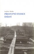 Přestupní stanice štěstí - Ladislav Muška