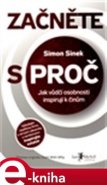 Začněte s proč - Simon Sinek